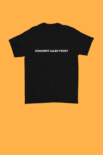 COMMENT ALLEZ-VOUS SHIRT